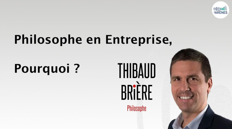 Philosophe en Entreprise, Pourquoi ? Interview Thibaud Brière